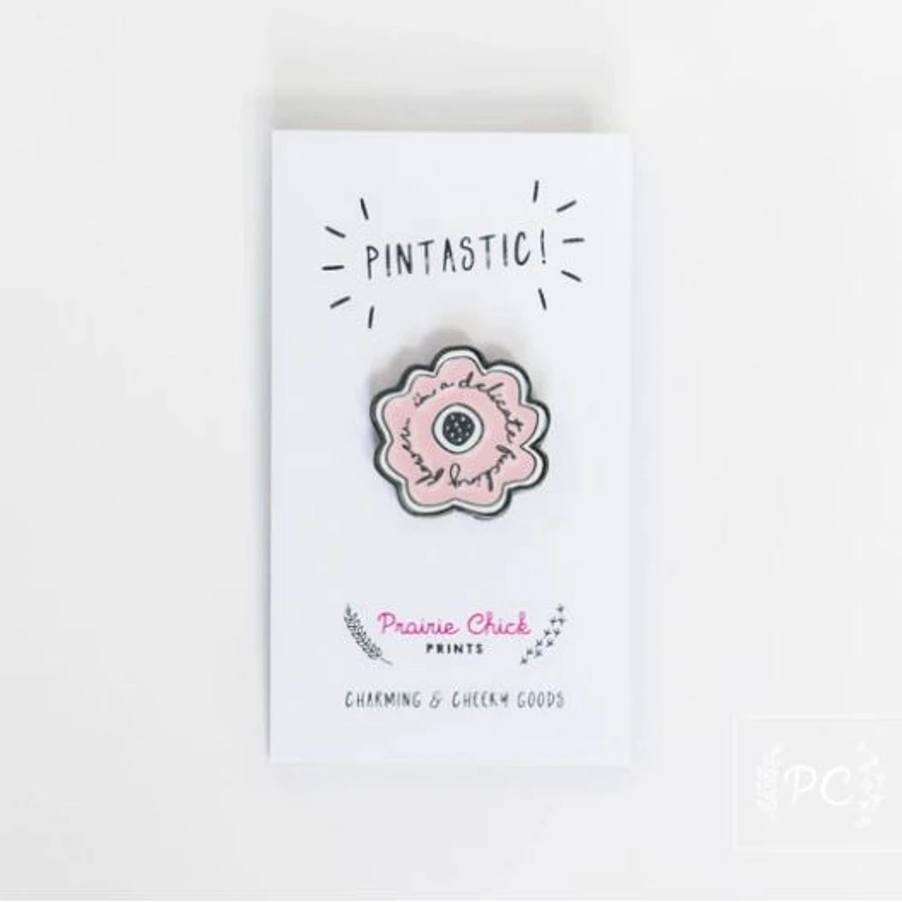 Delicate Fucking Flower Pin - Prairie Chick Prints