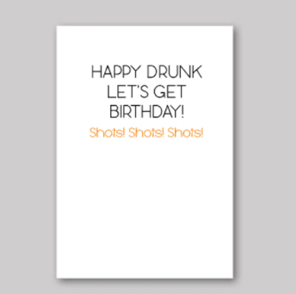 Drunk Birthday Card - What She Said Creatives