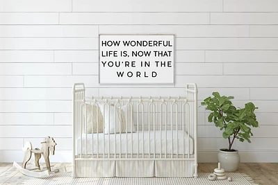 How Wonderful Life Is (24x36) Wooden Sign - William Rae Designs