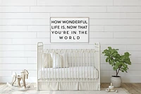 How Wonderful Life Is (24x36) Wooden Sign - William Rae Designs