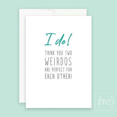 I Do Think You Two Weirdos Card - Prairie Chick Prints