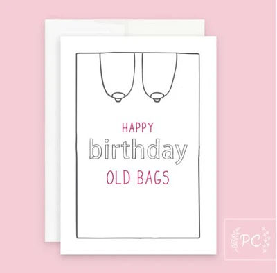 Happy Birthday Old Bags Card - Prairie Chick Prints
