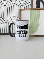 I Don't Always Whoomp / 15oz Mug - All Decked Out