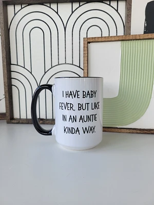 I Have Baby Fever / 15oz Mug - All Decked Out