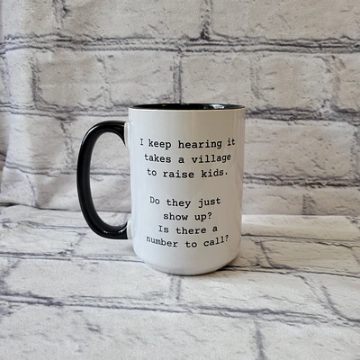I Keep Hearing It Takes A Village  / 15oz Mug - All Decked Out