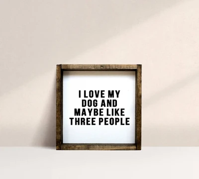 I Love My Dog (7x7) Wooden Sign - William Rae Designs
