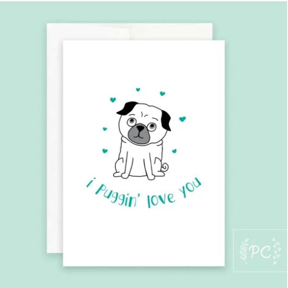 I Puggin Love You Card - Prairie Chick Prints