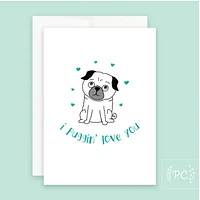 I Puggin Love You Card - Prairie Chick Prints