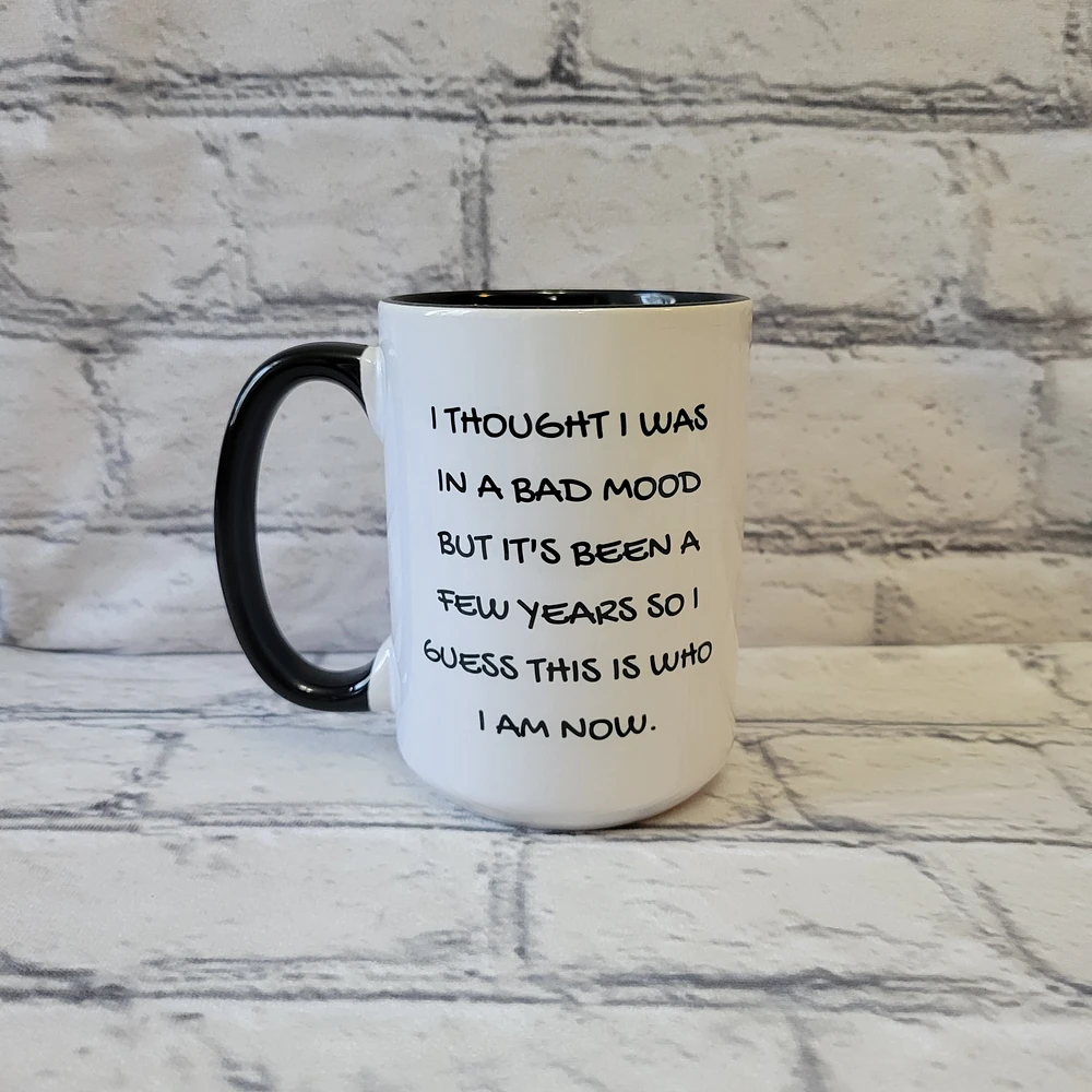 I Thought I Was In A Bad Mood / 15oz Mug - All Decked Out