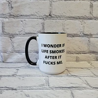 I Wonder If Life Smokes / 15oz Mug - All Decked Out