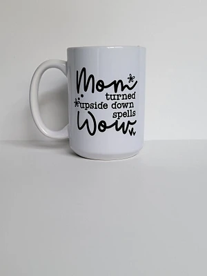 Mom Turned Upside Down / 15oz Mug - All Decked Out