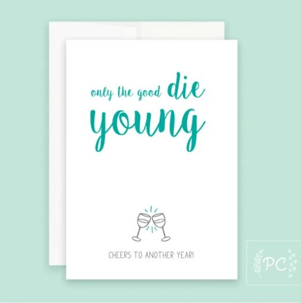 Only The Good Die Young Card - Prairie Chick Prints