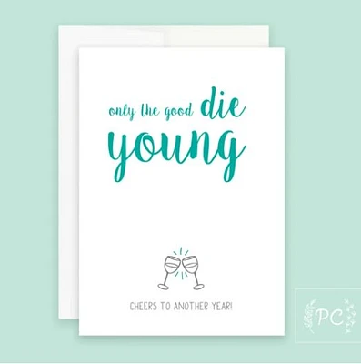 Only The Good Die Young Card - Prairie Chick Prints
