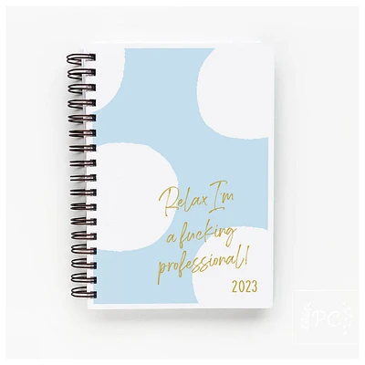 Relax I'm a Fucking Professional / Planner - Prairie Chick Prints