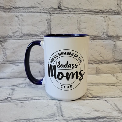 Proud Member of The Badass Moms Club / 15oz Mug - All Decked Out