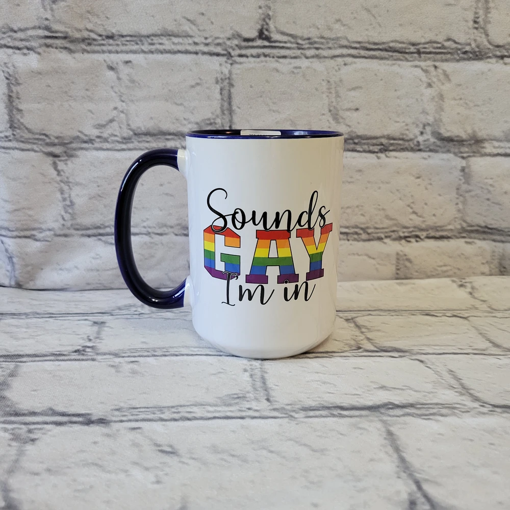 Sounds Gay I'm In / 15oz Mug - All Decked Out