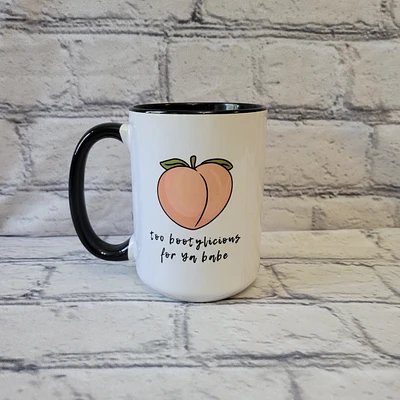 Too Bootylicious / 15oz Mug - All Decked Out