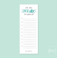 I'm Like Totally Organized Notepad - Prairie Chick Prints