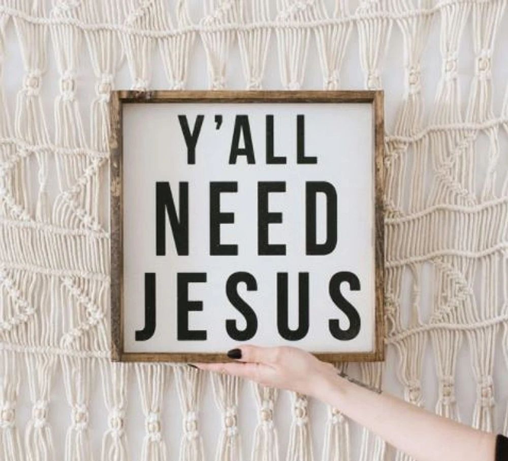 Y'all Need Jesus (13x13) Wooden Sign - William Rae Designs