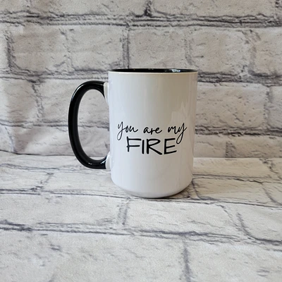 You Are My Fire / 15oz Mug - All Decked Out