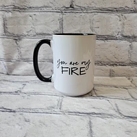 You Are My Fire / 15oz Mug - All Decked Out