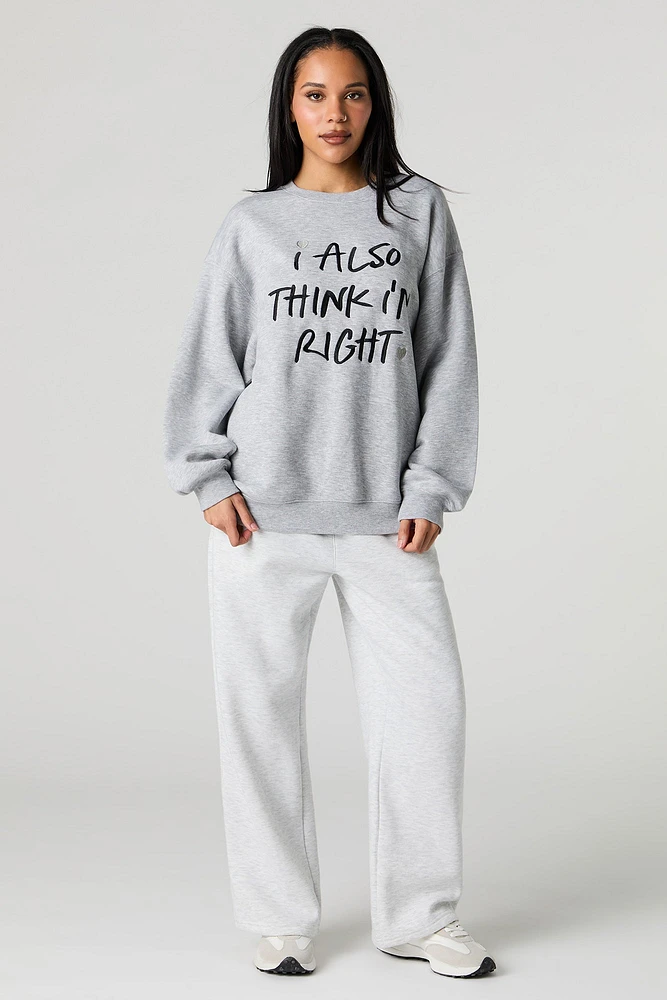 I'm Right Embroidered Fleece Sweatshirt