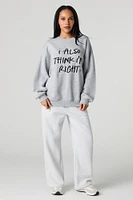 I'm Right Embroidered Fleece Sweatshirt