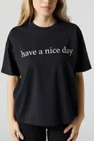 Have a Nice Day Graphic Boyfriend T-Shirt