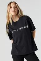 Have a Nice Day Graphic Boyfriend T-Shirt