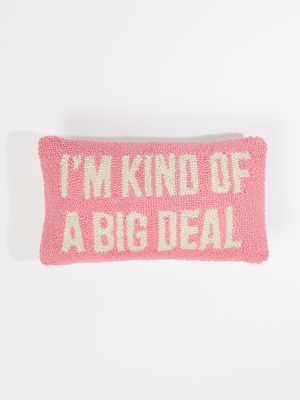 I'm Kind Of A Big Deal Pillow