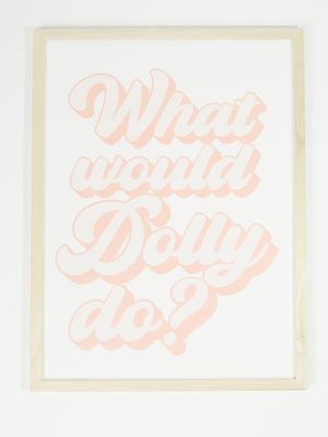 What Would Dolly Do Wall Art