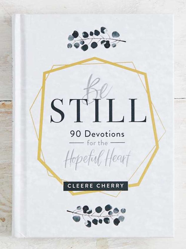 Be Still - 90 Devotions for the Heart