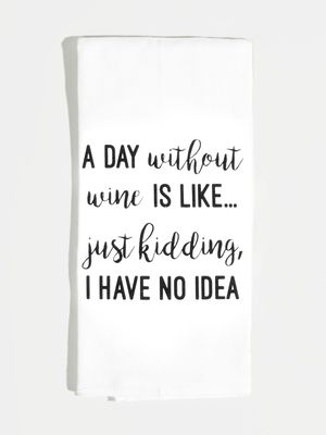 A Day Without Wine Tea Towel