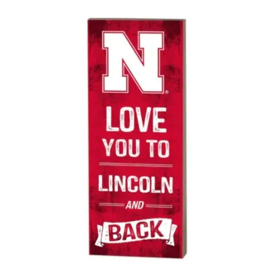  Huskers | Nebraska 7  X 18  Love You To Lincoln And Back Plaque | Alumni Hall