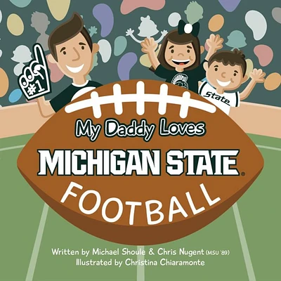 My Daddy Loves Michigan State Football Book