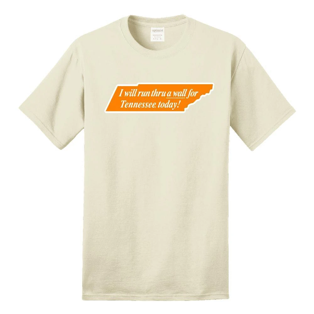 I Will Run Thru A Wall For Tennessee Today T-Shirt