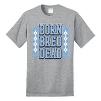 Bacon Born a Tar Heel, Bred to be Hell and will Die Heel Tee