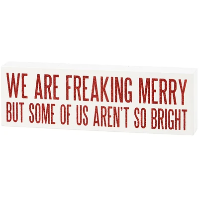 We Are Freaking Merry Block Sign