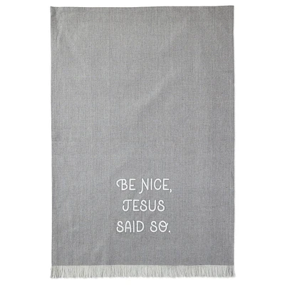 Jesus Said So Tea Towel, 18x26