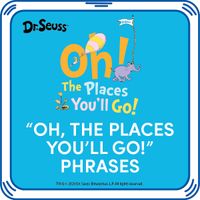Oh, the Places You'll Go! Phrases