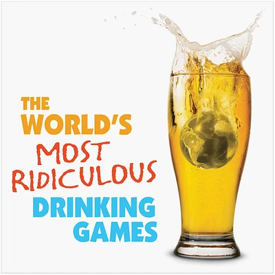 Worlds Most Ridiculous Drinking Games