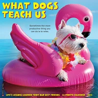 What Dogs Teach Us Wall 2025 Calendar