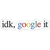 idk google it Vinyl Sticker