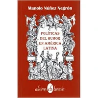 POLITICAS DEL HUMOR EN AMERICA LATINA