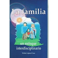 LA FAMILIA UN ENFOQUE INTERDISCIPLINARIO