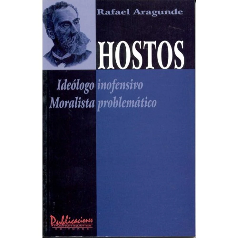 HOSTOS: IDEOLOGO INOFENSIVO, MORALISTA..