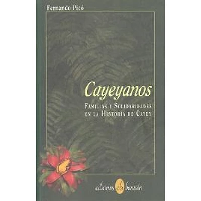 CAYEYANOS-FAMILIAS Y SOLIDARIDADES EN LA