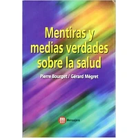 MENTIRAS Y MEDIAS VERDADES SOBRE LA SALU