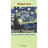 HENRI NOUWEN EL PROFETA HERIDO