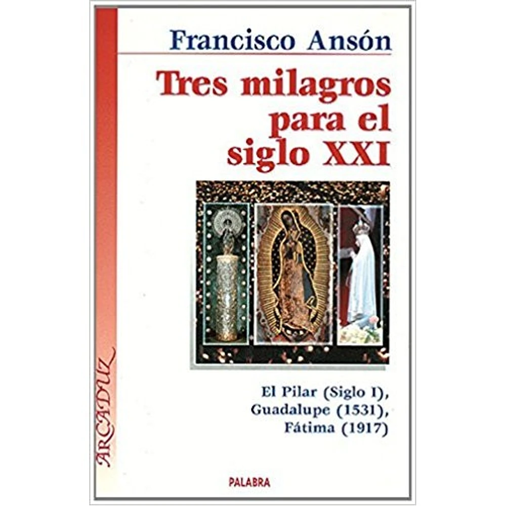 TRES MILAGROS PARA EL SIGLO XXI